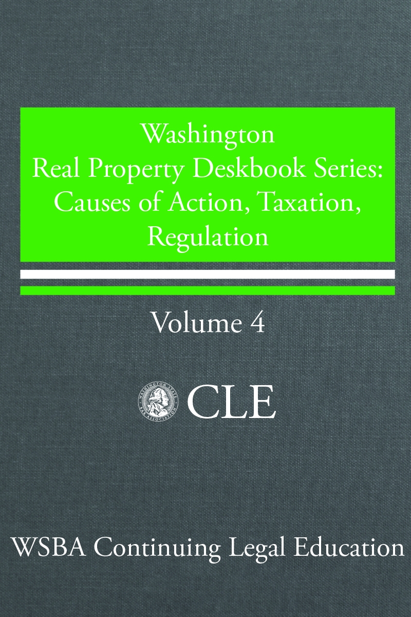 Washington Real Property Deskbook Series Volume 4: Causes of Action, Taxation, Regulation ebook cover