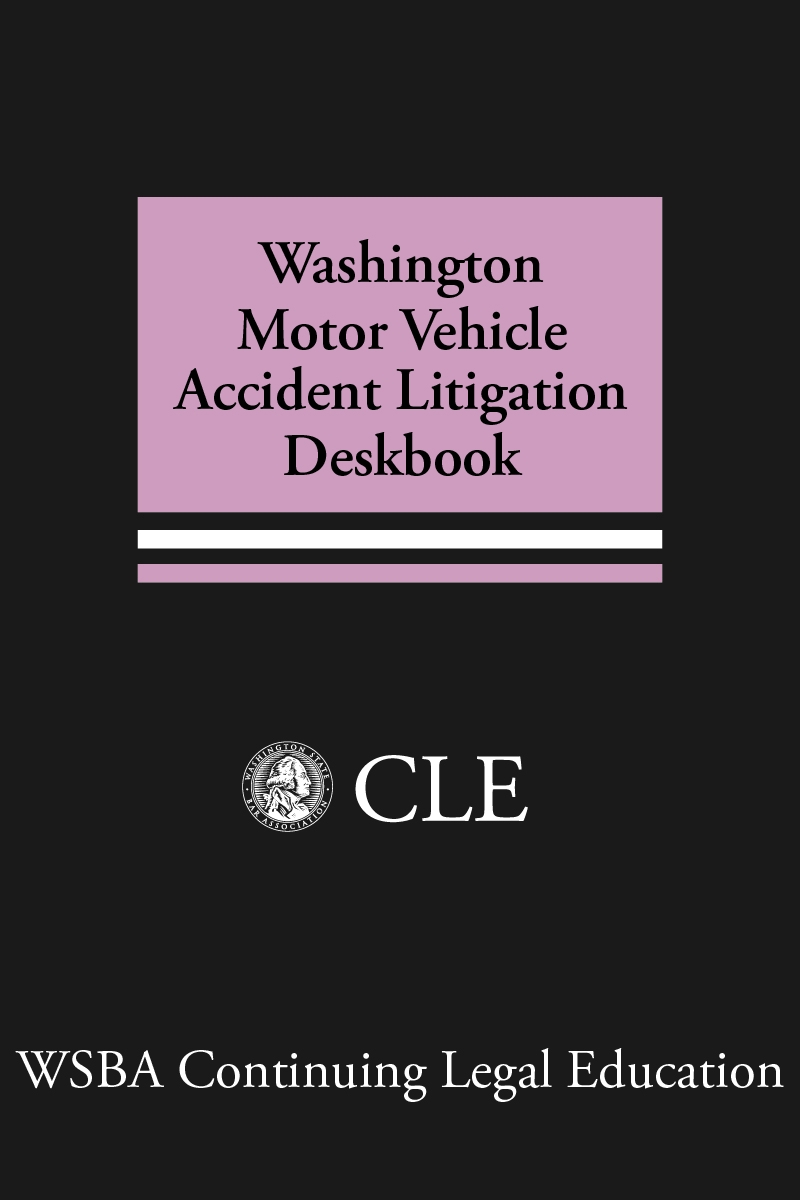 Washington Motor Vehicle Accident Litigation Deskbook