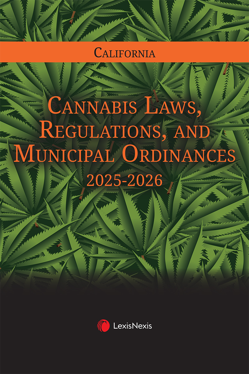 California Cannabis Laws, Regulations, and Municipal Ordinances book cover