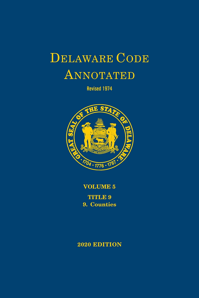 Delaware Code Annotated - Volume 5: Title 9: Counties