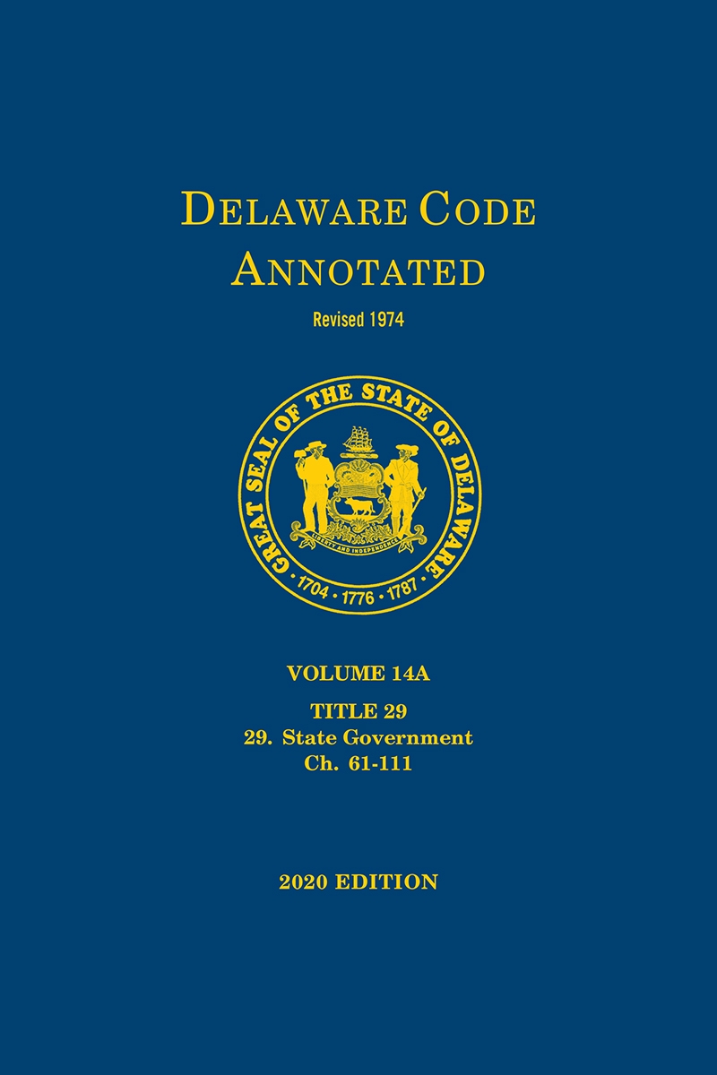 Delaware Code Annotated - Volume 14A: Title 29: State Government (Chapters 61; 111)