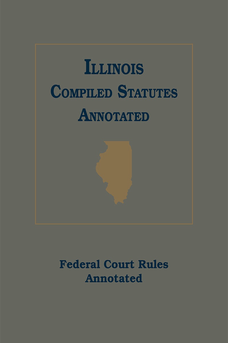 Illinois Compiled Statutes Annotated: Federal Court Rules Annotated book cover 