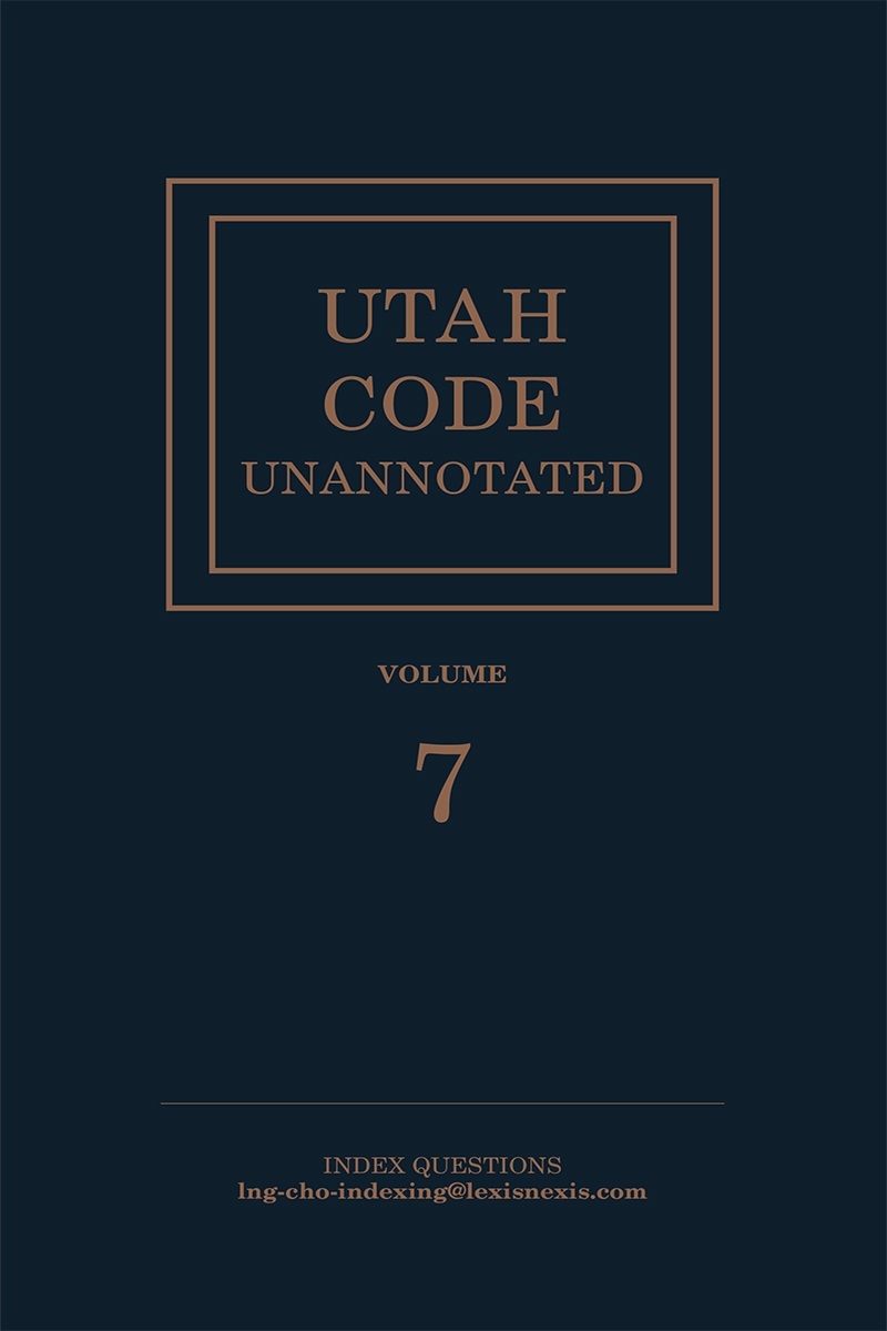 Utah Code Unannotated, Volume 7 book cover