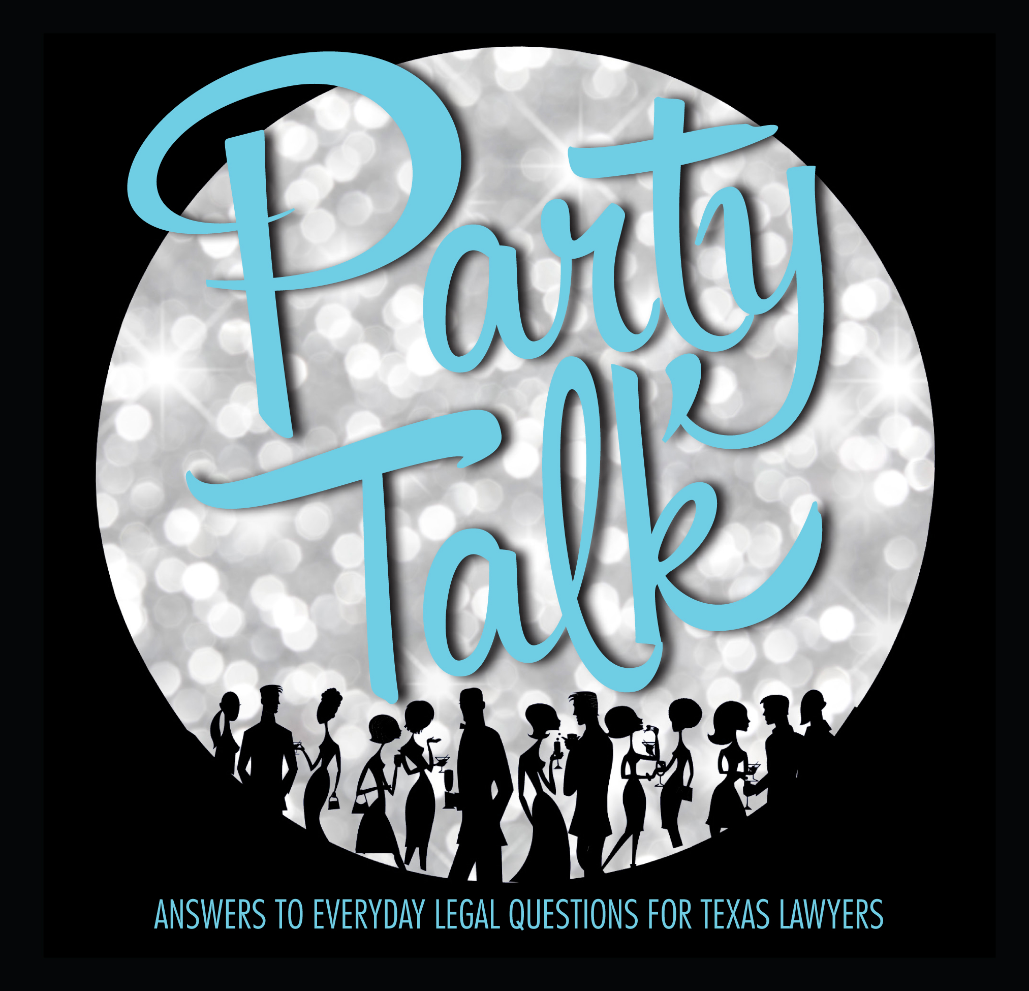 Party Talk: Answers to Everyday Legal Questions for Texas Lawyers book cover
 