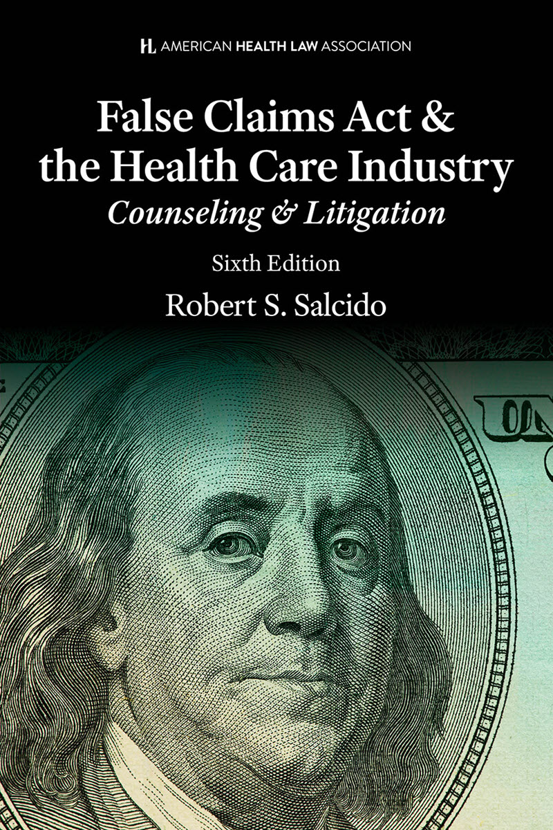 AHLA False Claims Act & The Health Care Industry: Counseling & Litigation book cover