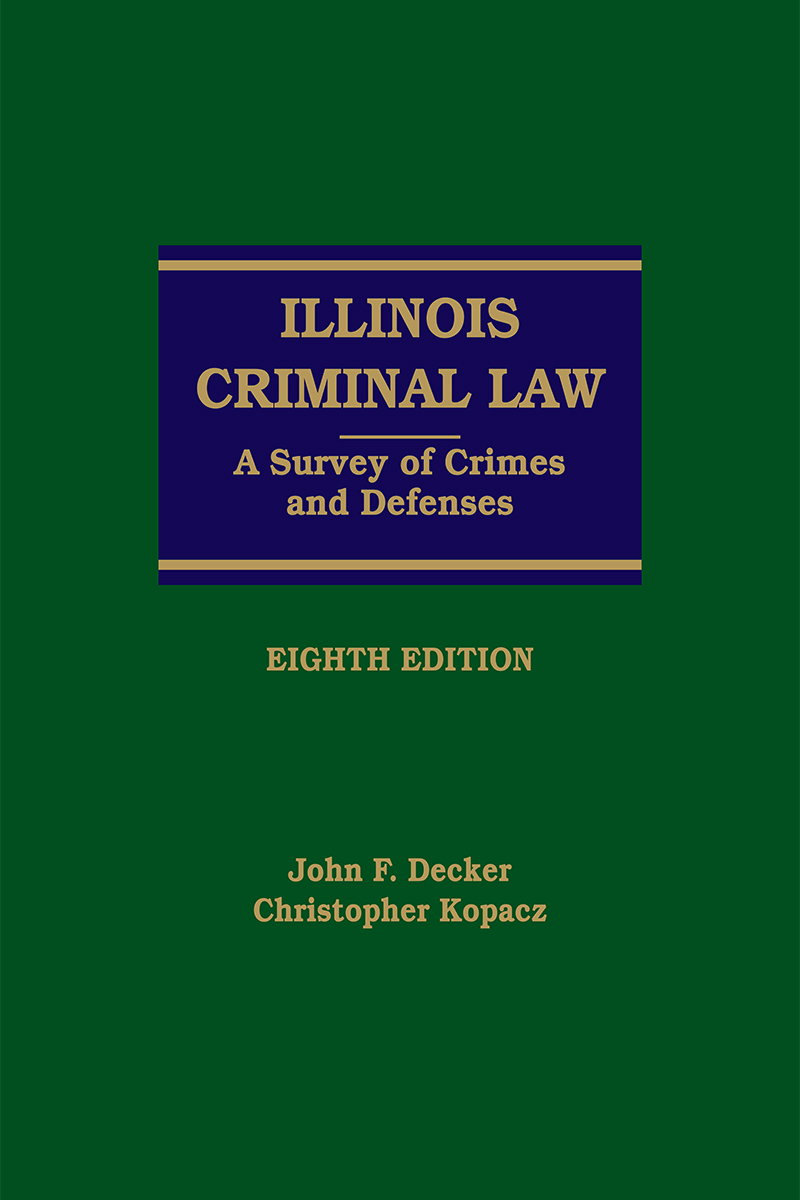 Illinois Criminal Law: A Survey of Crimes and Defenses