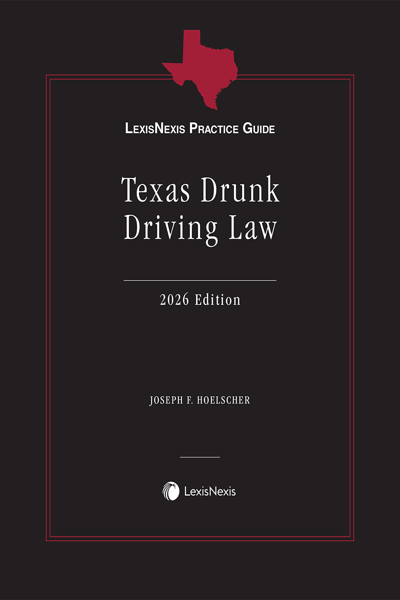 LexisNexis Practice Guide: Texas Drunk Driving Law book cover