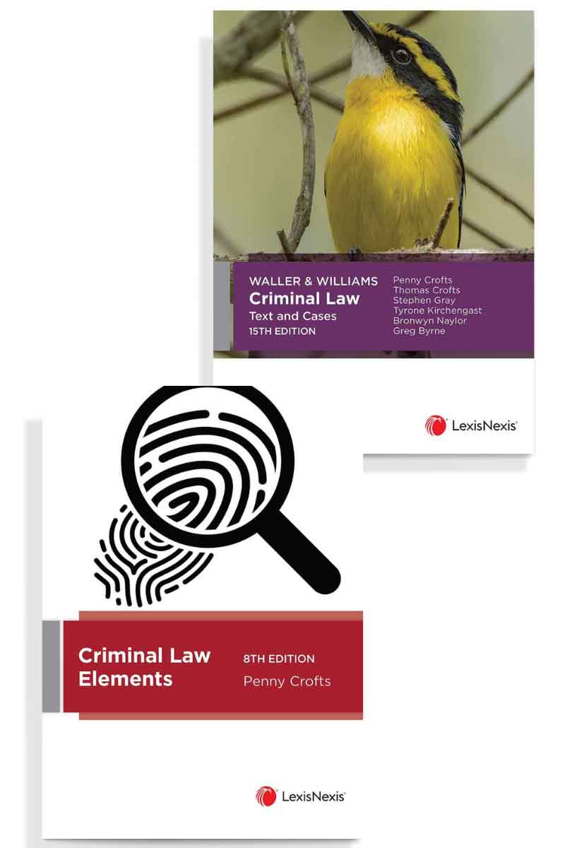 Waller & Williams Criminal Law: Text and Cases, 15th edition and Criminal Law Elements, 8th edition (Bundle)