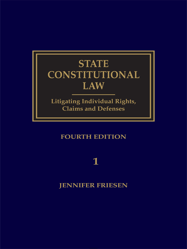 State Constitutional Law: Litigating Individual Rights, Claims, and Defenses