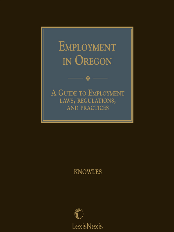 Employment in Oregon: Guide to Employment Laws, Regulations and Practices