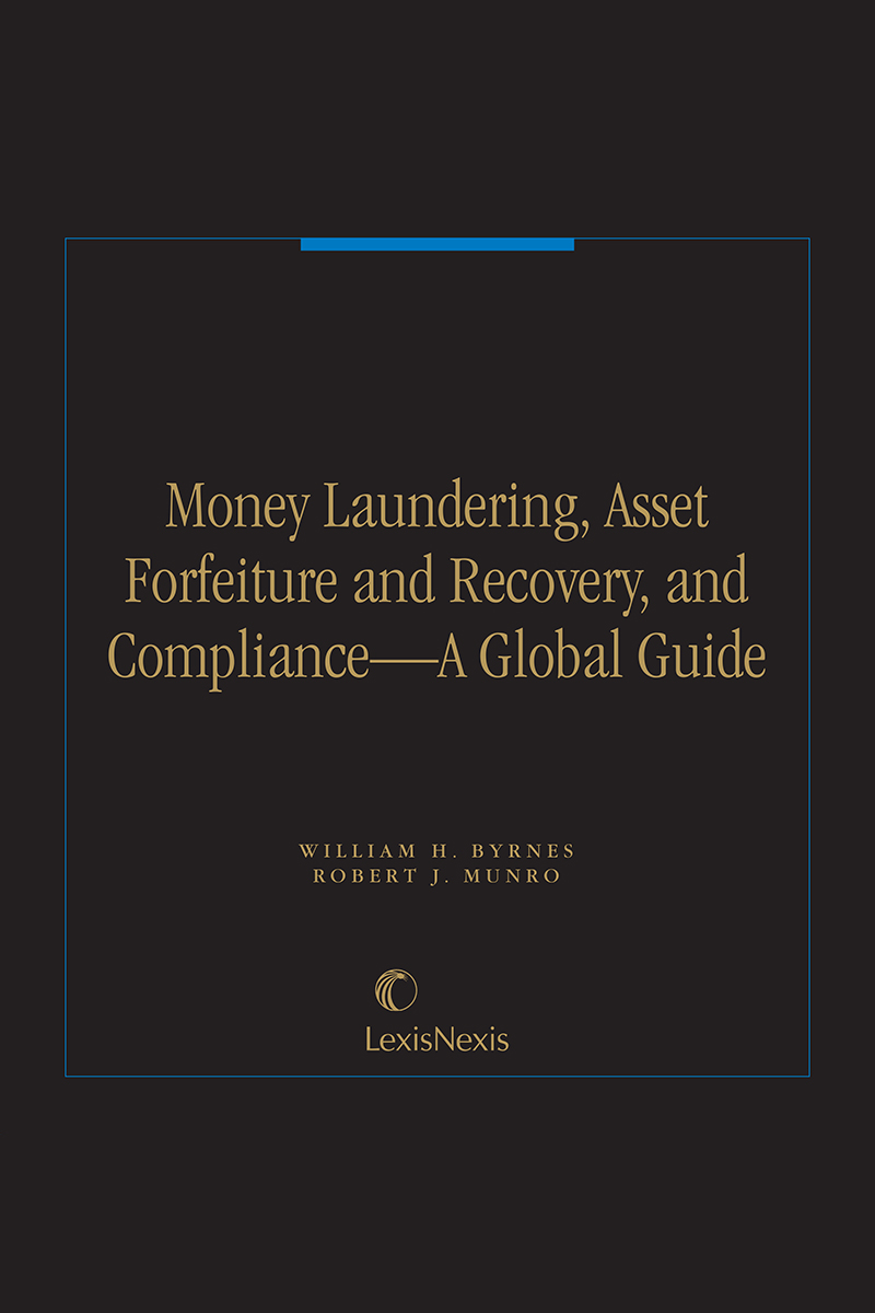Money Laundering, Asset Forfeiture and Recovery and Compliance -- A Global Guide