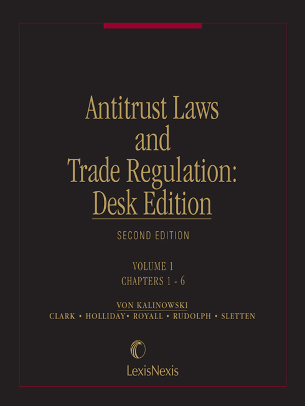 Antitrust Laws and Trade Regulation: Desk Edition
