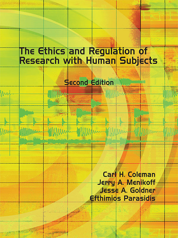 The Ethics and Regulation of Research with Human Subjects