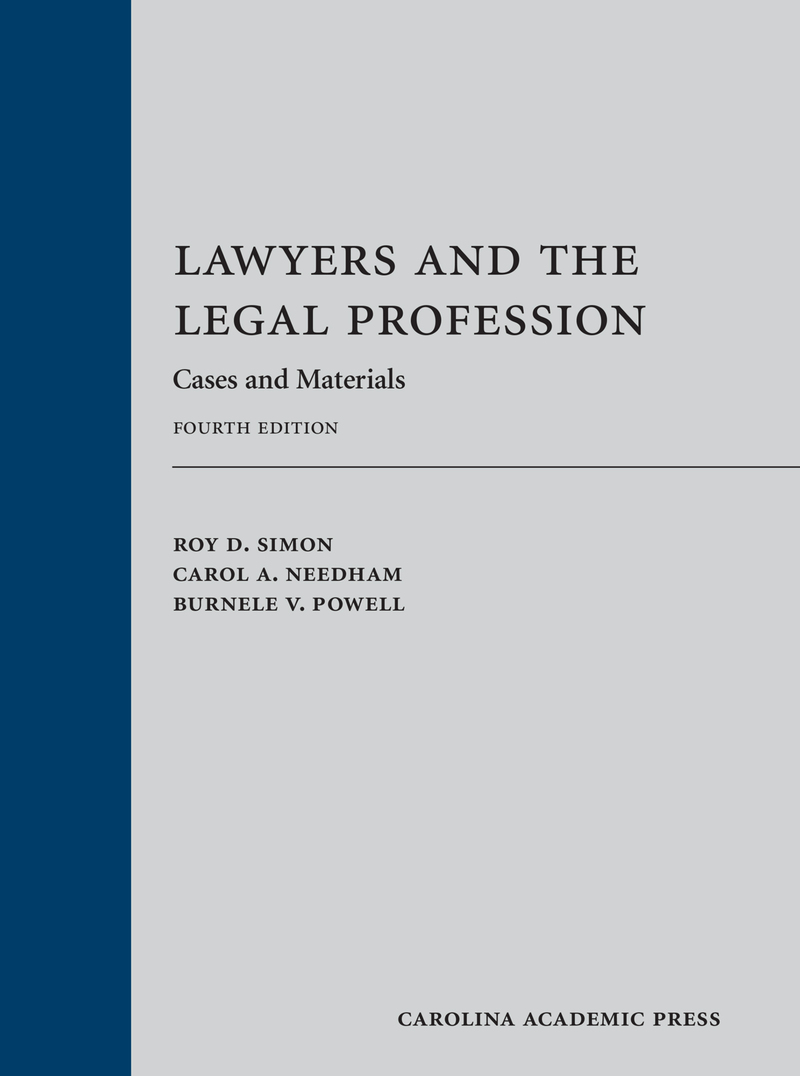 Lawyers and the Legal Profession: Cases and Materials