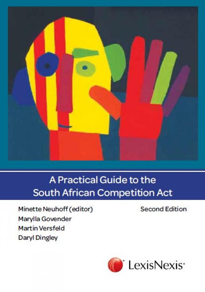 A Practical Guide to the South African Competition Act 2nd Ed