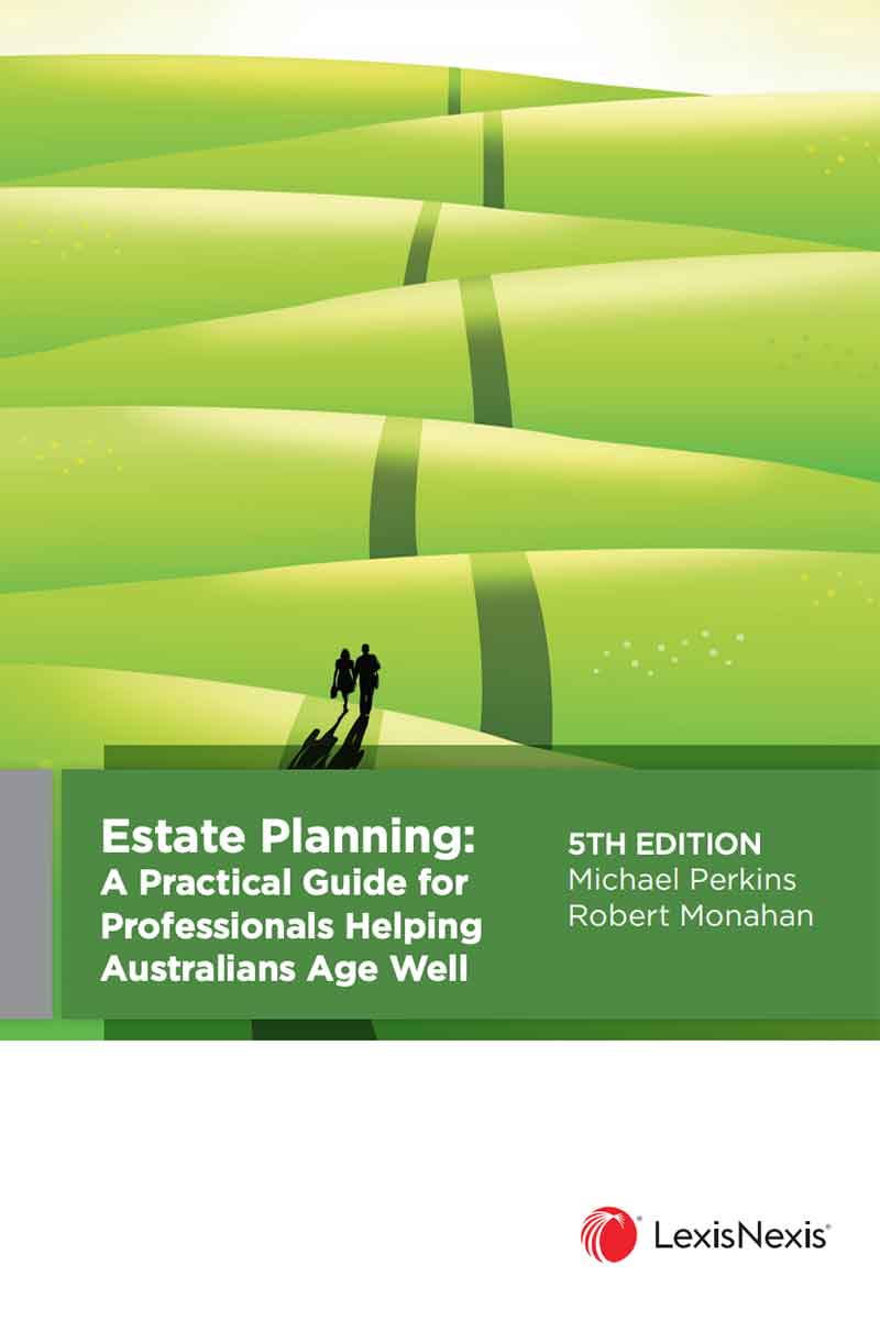 Estate Planning: A Practical Guide for Professionals Helping Australians Age Well, 5th edition  