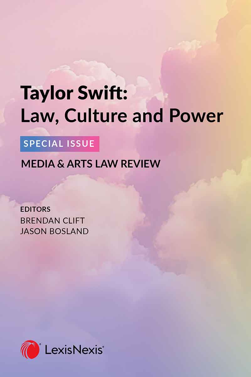 Taylor Swift: Law, Culture and Power - Special Issue Media & Arts Law Review