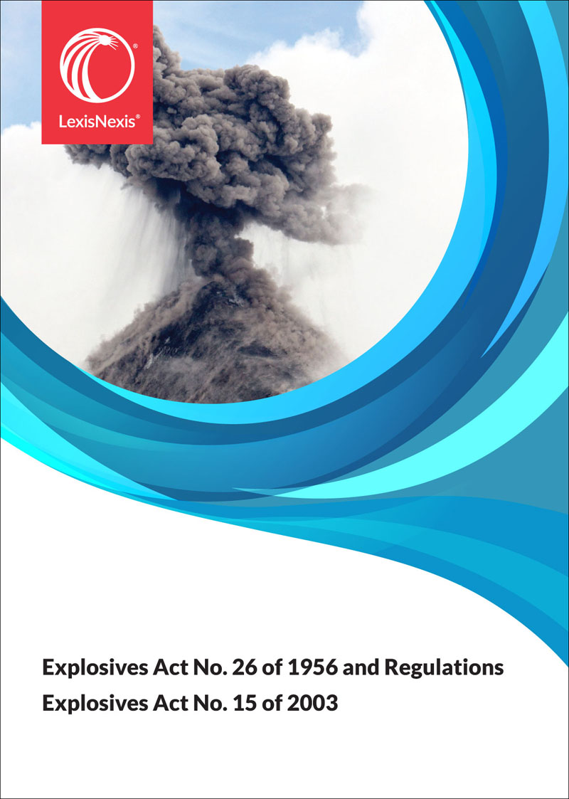 Explosives Act No. 26 of 1956 and Regulations and Explosives Act No 15 of 2003