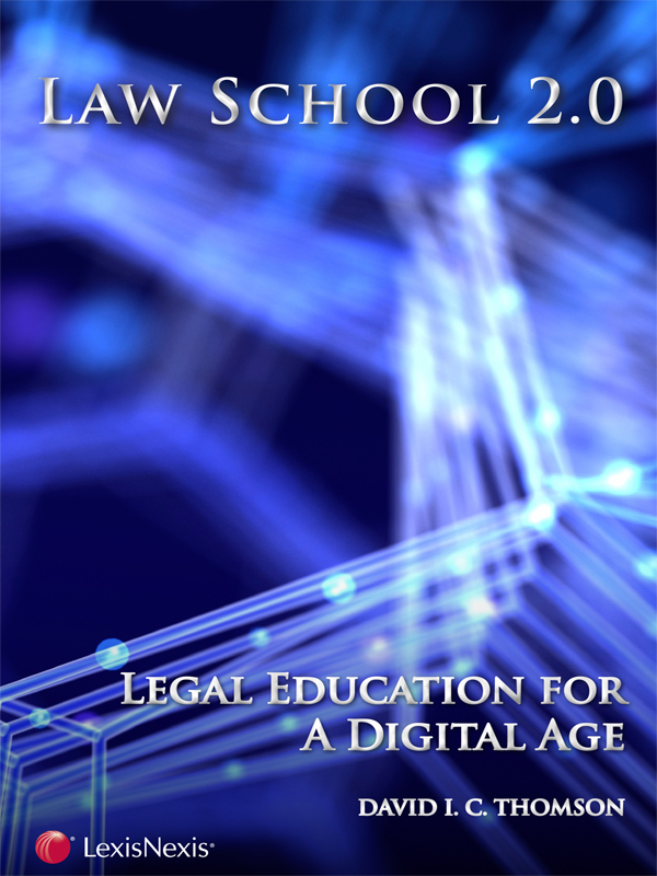 Law School 2.0: Legal Education for a Digital Age