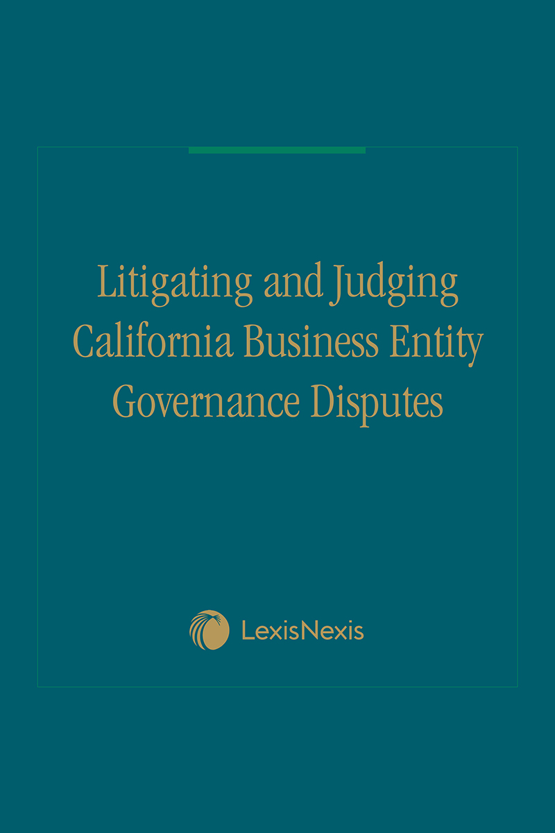 Litigating and Judging California Business Entity Governance Disputes