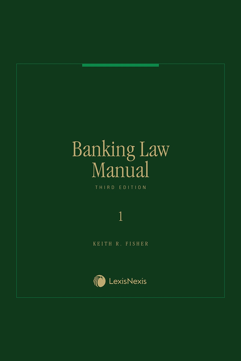 Banking Law Manual: Federal Regulation of Financial Holding Companies, Banks and Thrifts