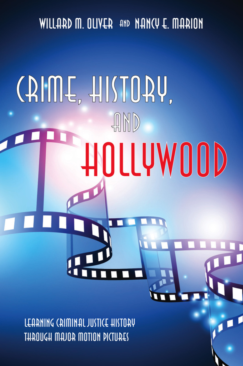Crime, History, and Hollywood: Learning Criminal Justice History Through Major Motion Pictures book cover