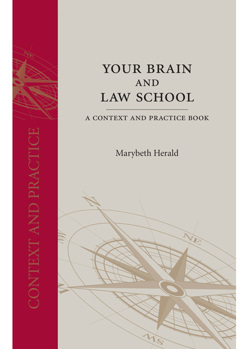 Your Brain and Law School: A Context and Practice Book
