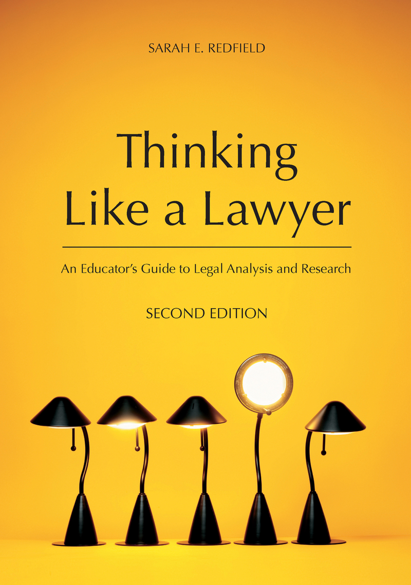 Thinking Like a Lawyer: An Educator's Guide to Legal Analysis and Research, Second Edition book cover