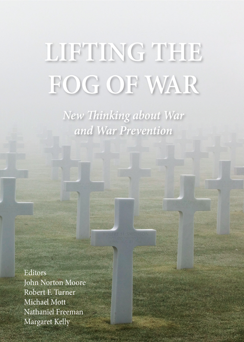 Lifting the Fog of War: New Thinking about War and War Prevention