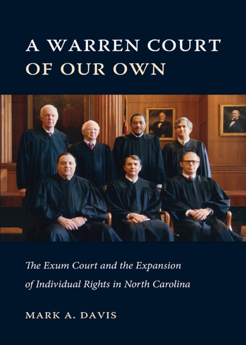 A Warren Court of Our Own: The Exum Court and the Expansion of Individual Rights in North Carolina