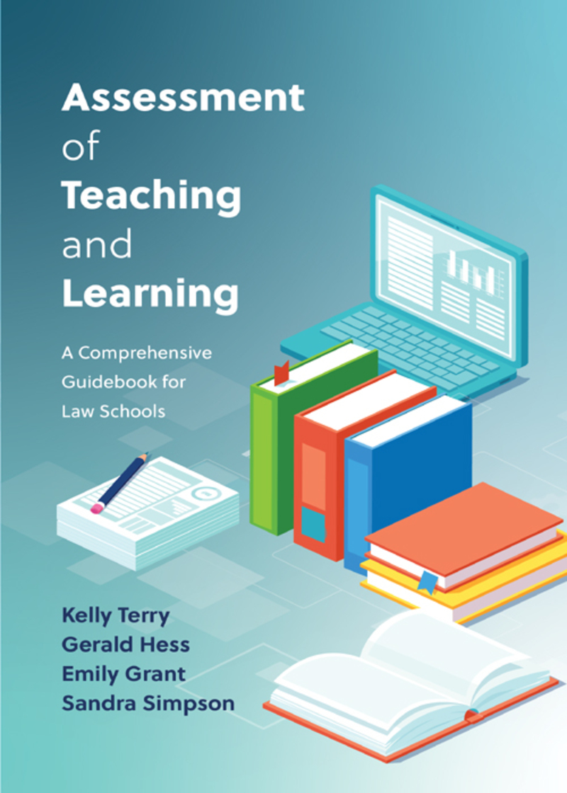 Assessment of Teaching and Learning: A Comprehensive Guidebook for Law Schools