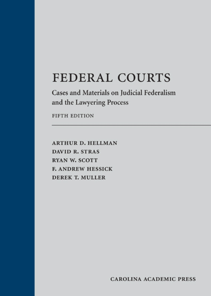 Federal Courts: Cases and Materials on Judicial Federalism and the Lawyering Process