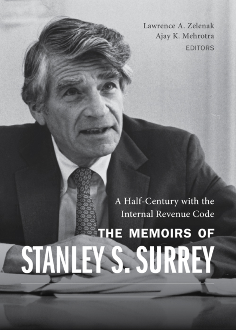 A Half-Century with the Internal Revenue Code: The Memoirs of Stanley S. Surrey