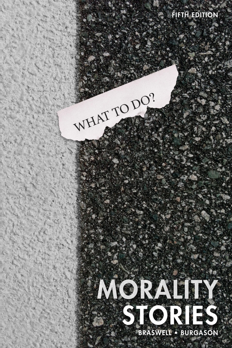Morality Stories: Dilemmas in Ethics, Crime & Justice