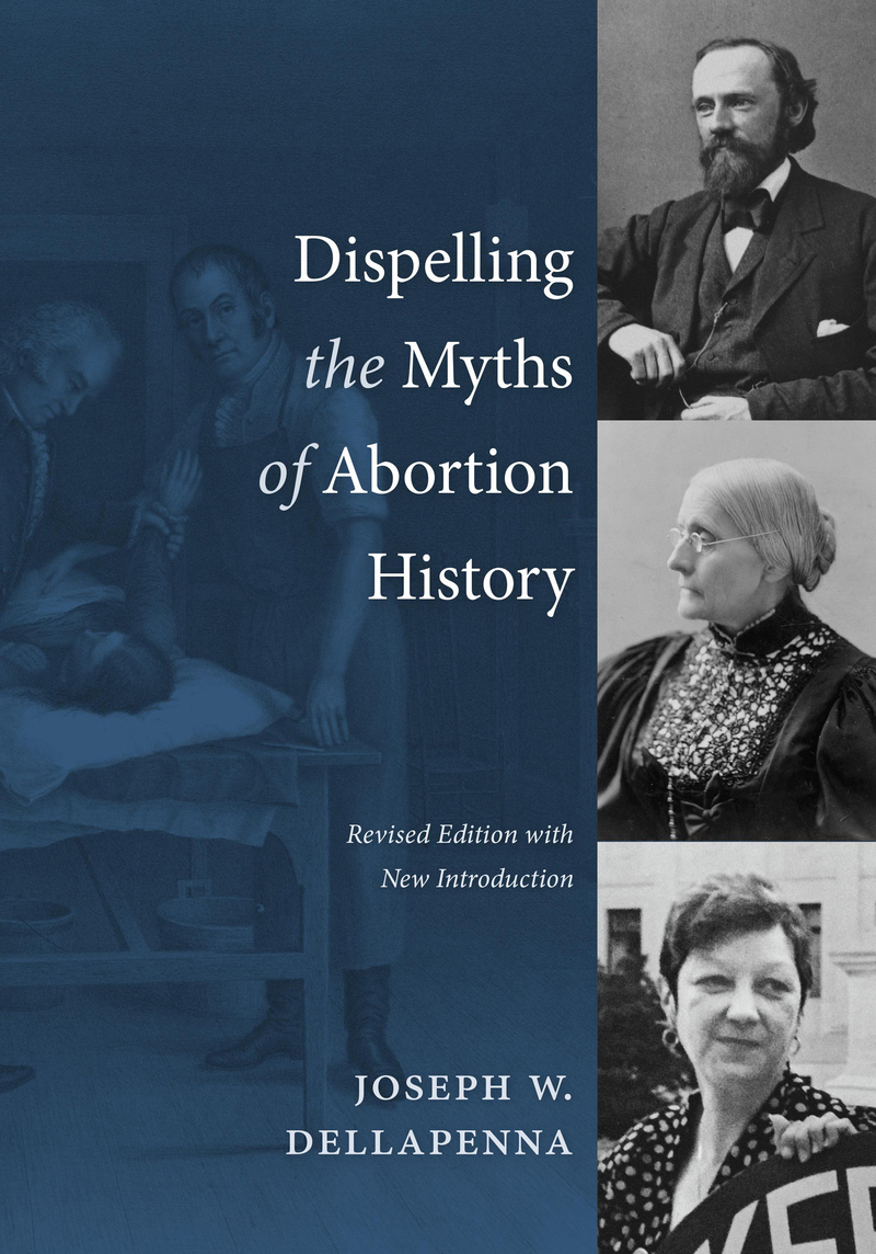 Dispelling the Myths of Abortion History book cover
