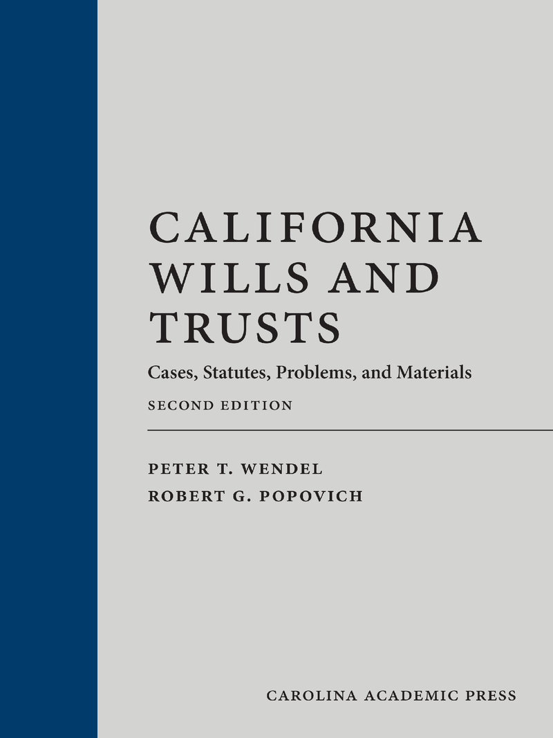 California Wills and Trusts: Cases, Statutes, Problems, and Materials