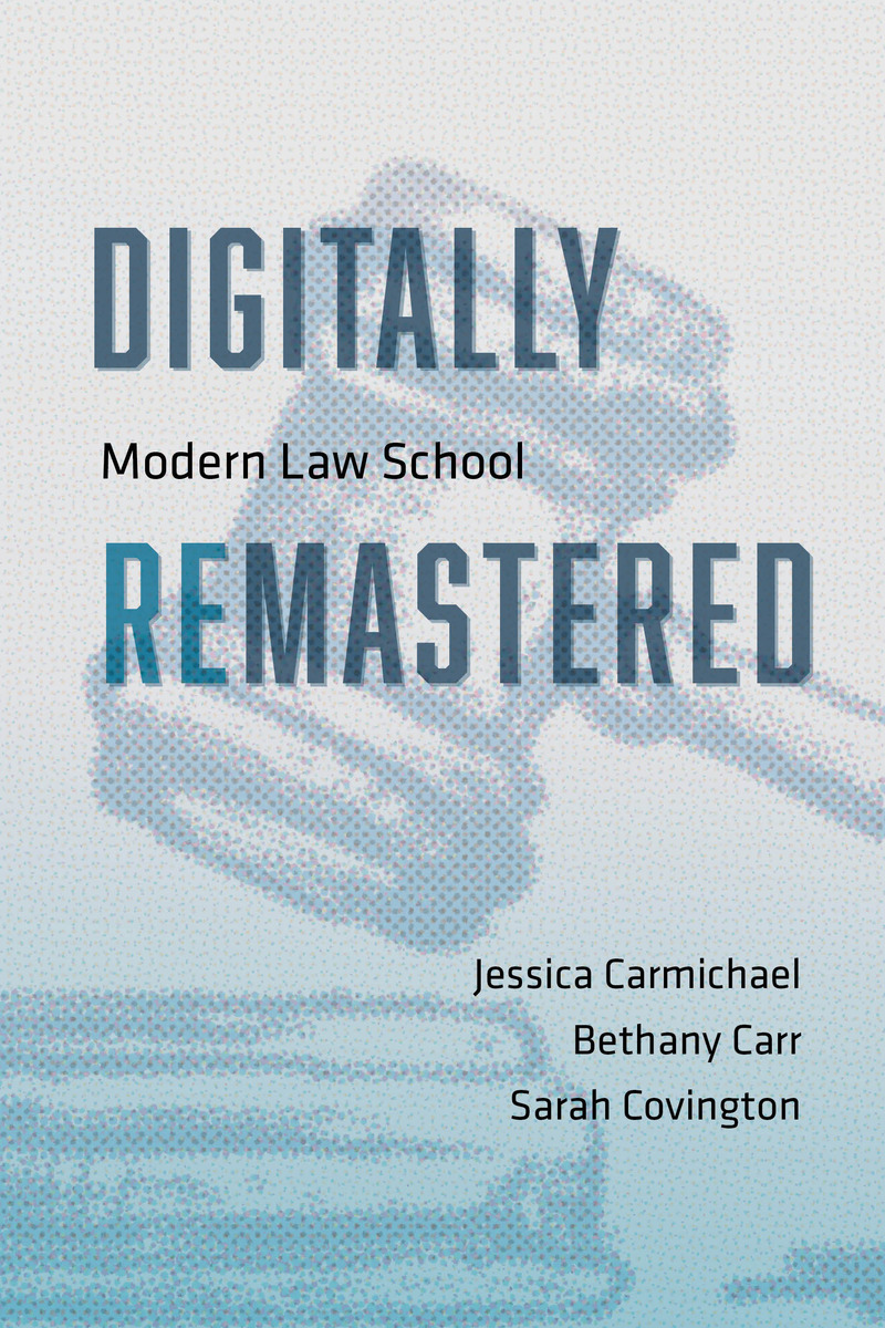 Digitally Remastered: Modern Law School