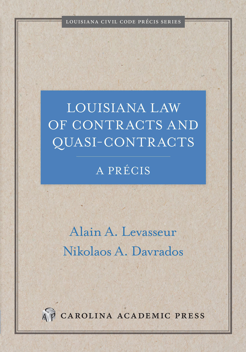 Louisiana Law of Contracts and Quasi-Contracts, A Precis