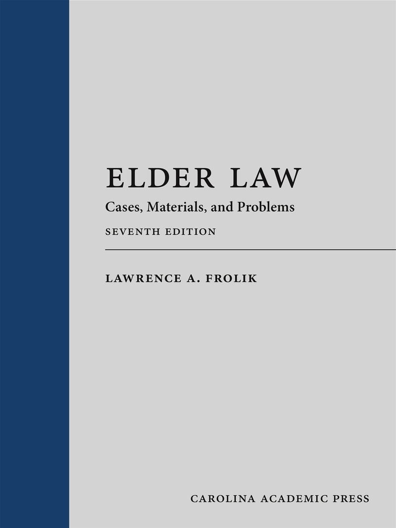 Elder Law: Cases, Materials, and Problems