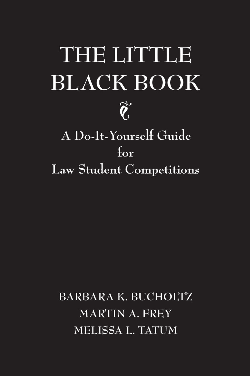 The Little Black Book: A Do-It Yourself Guide for Law Student Competitions book cover