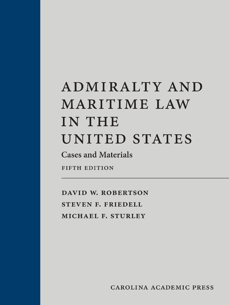 Admiralty and Maritime Law in the United States: Cases and Materials
