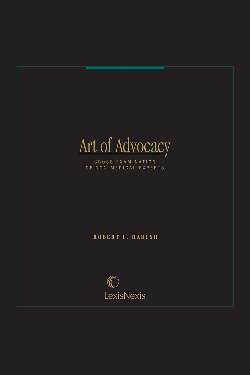 Art of Advocacy: Cross Examination of Non-Medical Experts