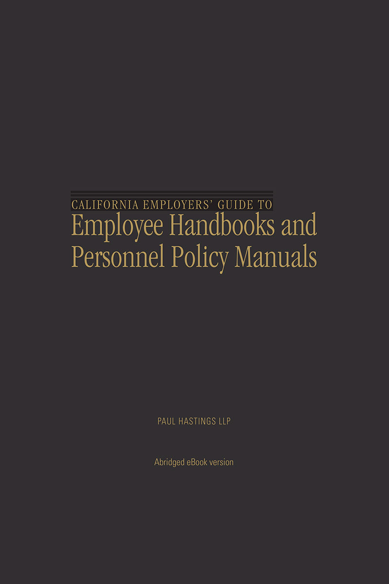 California Employers' Guide to Employee Handbooks and Personnel Policy Manuals