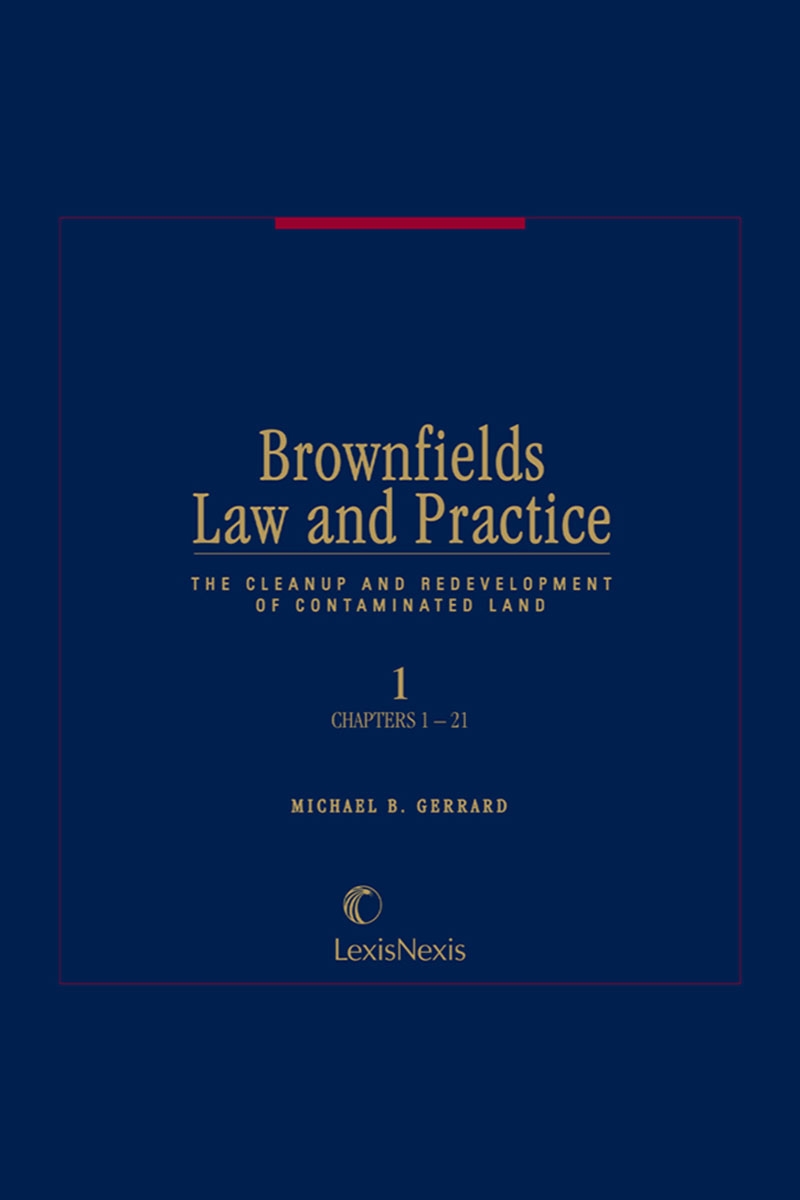 Brownfields Law and Practice: The Cleanup and Redevelopment of Contaminated Land
