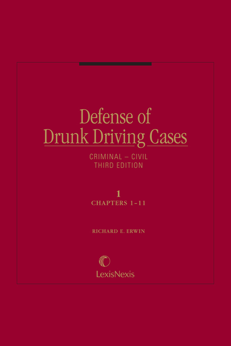 Defense of Drunk Driving Cases: Criminal - Civil