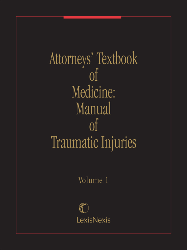 Attorneys' Textbook of Medicine: Manual of Traumatic Injuries