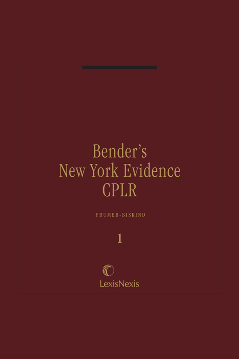 Bender's New York Evidence: CPLR