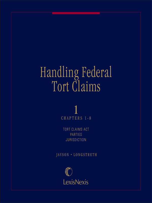Handling Federal Tort Claims: Administrative and Judicial Remedies
