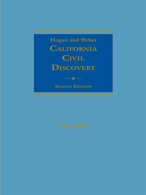 Hogan and Weber California Civil Discovery