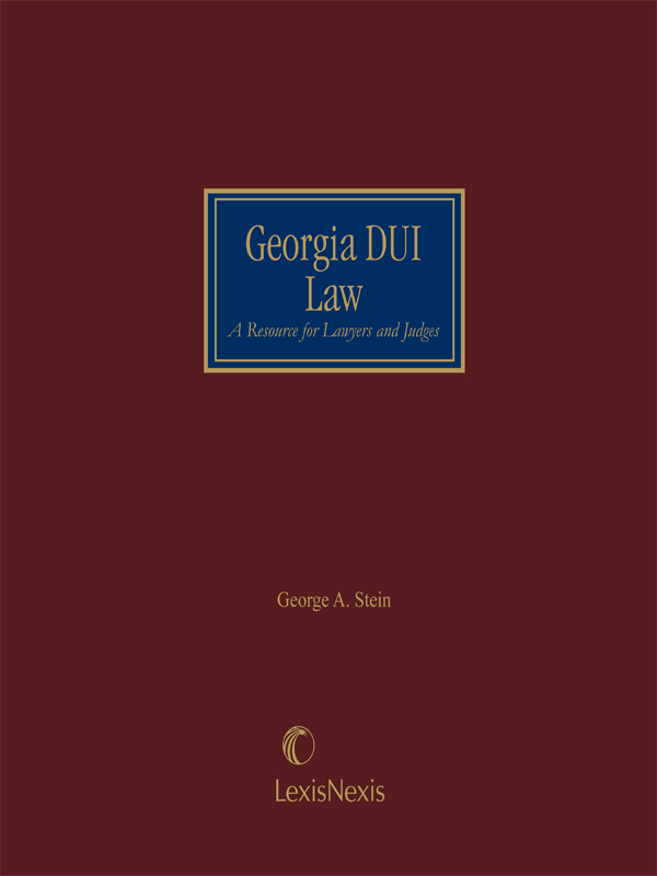 Georgia DUI Law: A Resource For Lawyers and Judges